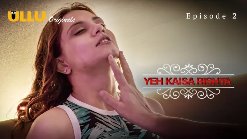 Charmsukh Yeh Kaisa Rishta E02 ULLU Hot Web Series