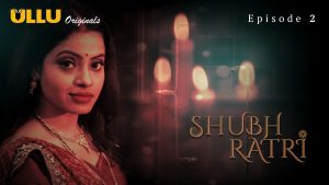 Shubhratri Ullu All Episode