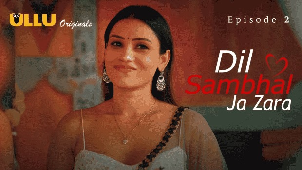 Dil Sambhal Ja Zara Episode 2